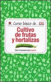 Libro Curso Basico De Cultivo De Frutas Y Hortalizas