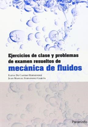 Libro Ejercicios De Clase Y Problemas De Examen Resueltos De Mecanica De Fluidos