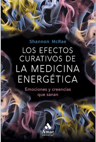 Libro Los Efectos Curativos De La Medicina Energetica