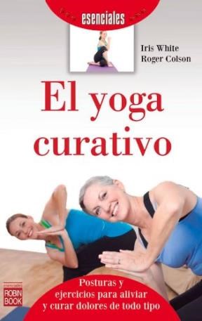 Libro El Yoga Curativo ,(Esenciales)